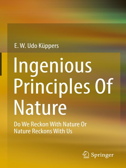 Title details for Ingenious Principles of Nature by E. W. Udo Küppers - Available